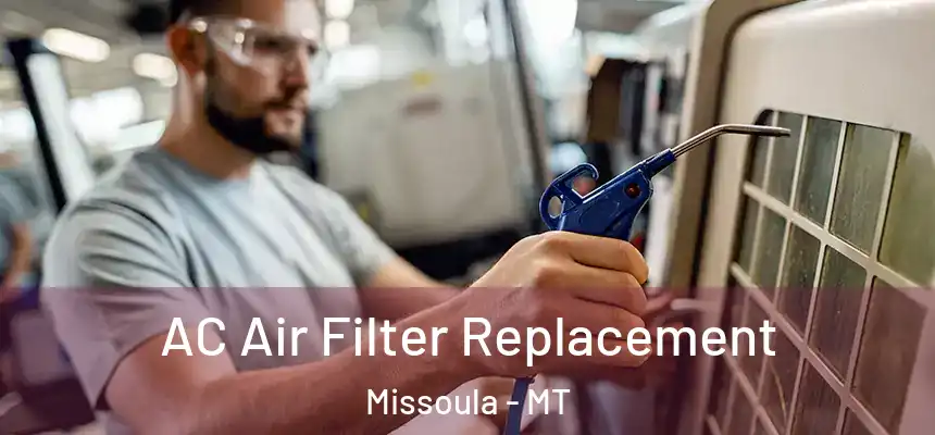 AC Air Filter Replacement Missoula - MT