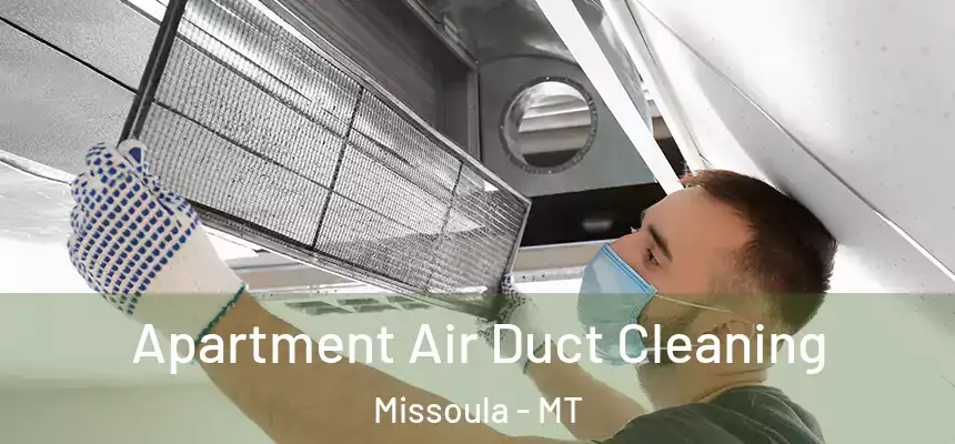 Apartment Air Duct Cleaning Missoula - MT
