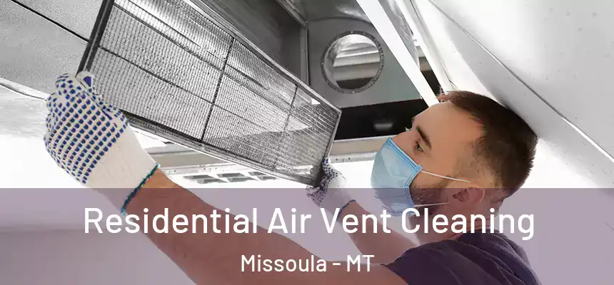 Residential Air Vent Cleaning Missoula - MT